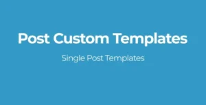 Post Custom Templates